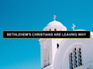 Bethlehem's Living Christian Community in 2026: The Story No Tour Brochure Tells You