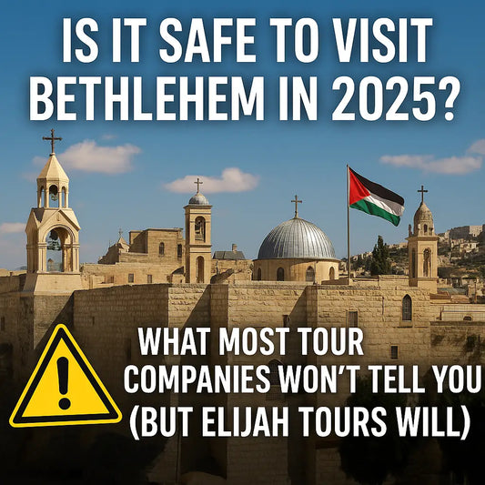 Is It Safe to Visit Bethlehem in 2025? What Most Tour Companies Won’t Tell You (But Elijah Tours Will)